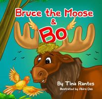 Bruce the Moose and Bo 1947417053 Book Cover