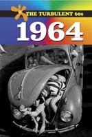 The Turbulent 60s - 1964 (hardcover edition) (The Turbulent 60s) 0737715006 Book Cover