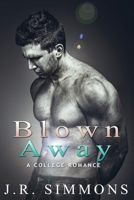 Blown Away: A College Romance Story 154694964X Book Cover