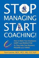 Stop Managing, Start Coaching 0972852727 Book Cover