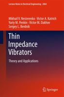 Thin Impedance Vibrators: Theory and Applications 1461427991 Book Cover