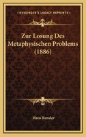 Zur Losung Des Metaphysischen Problems (1886) 1160275246 Book Cover