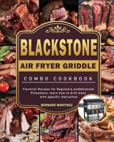 Blackstone AirFryer Griddle Combo Cookbook: Flavorful Recipes for Beginners andAdvanced Pitmasters, learn how to Grill meat with specific instruction B09DMTLRYQ Book Cover