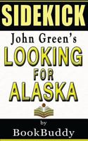 Book Sidekick - Looking for Alaska (Unofficial) 1497393035 Book Cover