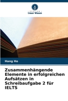 Zusammenhängende Elemente in erfolgreichen Aufsätzen in Schreibaufgabe 2 für IELTS 6205393786 Book Cover