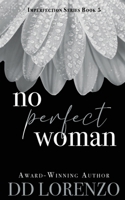 No PERFECT Woman (The IMPERFECTION Series) 1960755005 Book Cover