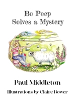 Bo Peep Solves a Mystery 1326482815 Book Cover
