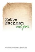 Rebbe Nachman and You: How the Wisdom of Rebbe Nachman of Breslov Can Change Your Life 1928822657 Book Cover