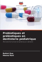 Probiotiques et prébiotiques en dentisterie pédiatrique: Microbiome humain et santé bucco-dentaire (French Edition) 3330820969 Book Cover
