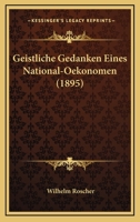 Geistliche Gedanken Eines National-Oekonomen (1895) 116117771X Book Cover
