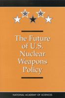 The Future of U.S. Nuclear Weapons Policy 0309063671 Book Cover