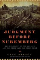 Judgment Before Nuremberg: The Holocaust in the Ukraine and the First Nazi War Crimes Trial 1605984280 Book Cover