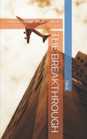 THE BREAKTHROUGH: How Faith, Hope and Love transformed my Life B0GBVBVS12 Book Cover