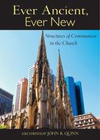 Ever Ancient, Ever New: Structures of Communion in the Church 0809148269 Book Cover