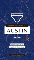 Drink Like a Local: Austin: A Field Guide to Austin's Best Bars 1646433505 Book Cover