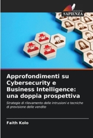 Approfondimenti su Cybersecurity e Business Intelligence: una doppia prospettiva (Italian Edition) 620791287X Book Cover