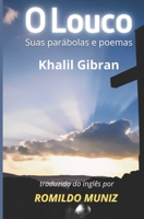 O Louco: Suas parábolas e poemas B0BLL8JGTW Book Cover