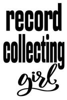 Record Collecting Girl: 6x9 College Ruled Line Paper 150 Pages 1797091085 Book Cover