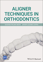 Aligner Techniques in Orthodontics 1119607221 Book Cover