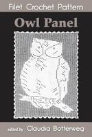 Owl Panel Filet Crochet Pattern: Complete Instructions and Chart 1981162828 Book Cover