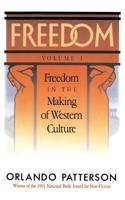 Freedom: Freedom in the Making of Western Culture (Patterson, Orlando//Freedom) 0465025358 Book Cover