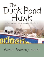 The Duck Pond Hawk 0615461654 Book Cover