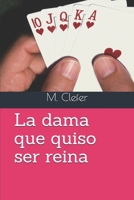 La dama que quiso ser reina 1689495138 Book Cover