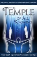 The Temple of All Knowing: One Woman's Journey From Personal and Professional Despair to Spiritual Awakening 162217125X Book Cover