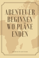 Abenteuer Beginne Wo Pl�ne Enden: A5 Notizbuch PUNKTIERT Arbeitsplatz TAGEBUCH REISE CAMPING AFRIKA KANADA USA AUSLANDSJAHR URLAUB REISEBUCH GESCHENK ABENTEUER WELTTAG 1678741299 Book Cover