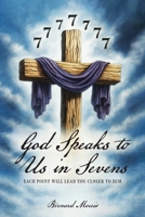 God Speaks to Us in Sevens: Each Point Will Lead You Closer to Him (Spanish Edition) B0H7FH4526 Book Cover