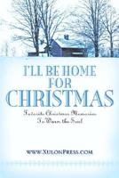 I'll Be Home for Christmas 1597817392 Book Cover
