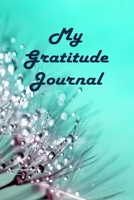 My Gratitude Journal : Dandelions-6x9 Inches, 120 Pages, Lined Gratitude Diary and Notebook 1713456656 Book Cover