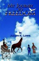 My Journey to Freedom 1413474640 Book Cover