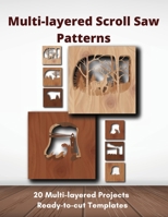 Multi-layered Scroll Saw Patterns: Templates for Scroll Saw Projects B08TZHGHWS Book Cover