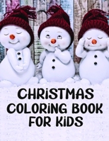 Christmas Coloring Book for Kids: Colorbooks for Girls and Boys - Coloring Books with Snowman, Santa Claus ,Xmas Tree, Reindeer for toddlers - Best ... Stories for any ages old children B08QRKVB14 Book Cover