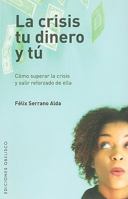 La crisis, tu dinero y tú (Coleccion Exito) 8497775791 Book Cover