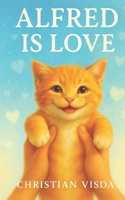 Alfred is Love (Tales of Alfred) B0GTM7RHT8 Book Cover