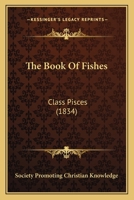 The Book Of Fishes: Class Pisces 1148897267 Book Cover