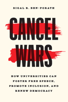 Cancel Wars: How Universities Can Foster Free Speech, Promote Inclusion, and Renew Democracy 0226823806 Book Cover