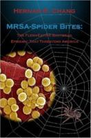 MRSA - Spider Bites: The Flesh-Eating Bacterial Epidemic That Threatens America 1847281648 Book Cover