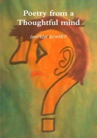 Poetry from a Thoughtful mind 1446776727 Book Cover