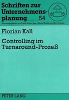 Controlling Im Turnaround-Prozeß: Theoretischer Bezugsrahmen, Empirische Fundierung Und Handlungsorientierte Ausgestaltung Einer Controlling-Konzeptio 363134998X Book Cover