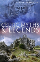 A Brief Guide to Celtic Myths and Legends Brief Histories 1780338929 Book Cover