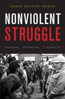 Nonviolent Struggle: Theories, Strategies, and Dynamics 019997604X Book Cover