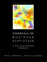 Essentials of Business Statistics: A Decision-Making Approach 0023478624 Book Cover
