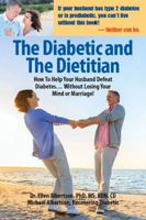 The Diabetic and the Dietitian: How to Help Your Husband Defeat Diabetes . . . Without Losing Your Mind or Marriage! 0964664925 Book Cover