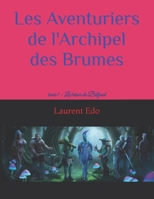 Les Aventuriers de l'Archipel des Brumes : Le Tr?sor du Belfond 1791506194 Book Cover