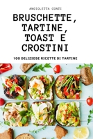 Bruschette, Tartine, Toast E Crostini 1837620784 Book Cover