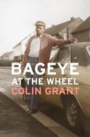 Bageye at the Wheel: A 1970s Childhood in Suburbia 0224091050 Book Cover