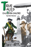 True Tales of the Eastern Shore 0964839385 Book Cover